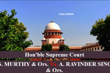 B.S. MURTHY & Ors. Vs. A. RAVINDER SINGH & Ors.