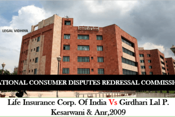 LIFE INSURANCE CORP. OF INDIA VS GIRDHARI LAL P. KESARWANI & ANR,2009