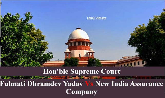 Fulmati Dhramdev Yadav vs New India Assurance Company ... on 4 September 2023