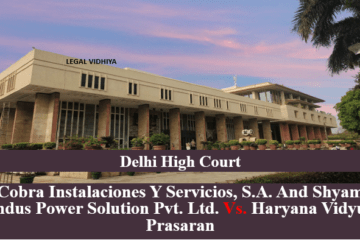 Cobra Instalaciones Y Servicios, S.A. and Shyam Indus Power Solution Pvt. Ltd. Vs. Haryana Vidyut Prasaran