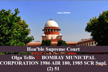 OLGA TELLIS V. BOMBAY MUNICIPAL CORPORATION 1986 AIR 180, 1985 SCR Supl. (2) 51
