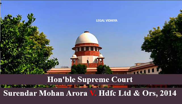 SURENDAR MOHAN ARORA V. HDFC LTD & ORS, 2014