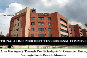 AUVA GAS AGENCY THROUGH PAUL ROLUAHPUIA V. CONSUMER UNION, VAIRENGTE SOUTH BRANCH, MIZORAM