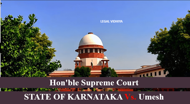 STATE OF KARNATAKA Vs. UMESH 