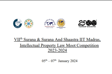 7th Surana & Surana & Shaastra IIT Madras, Intellectual Property Law Moot Competition 2023-2024, Chennai [Jan 5-7]: Register by Dec 15