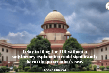 Delay in filing the FIR without a satisfactory explanation could significantly harm the prosecution’s case.