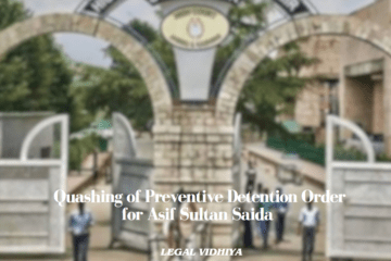 Quashing of Preventive Detention Order for Asif Sultan Saida