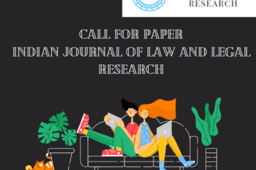 Indian Journal of Law and Legal Research [Vol 5 Issue 4, ISSN: 2582-8878, PIF: 6.605, Manupatra, HeinOnline, ROAD & Google Scholar Indexed, Free DOI, Certificate of Excellence, Internships, Hard Copy Available]: Submit by Dec 22