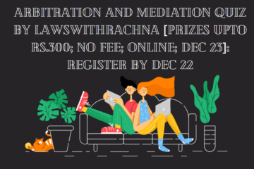 Arbitration and Mediation Quiz by LawswithRachna [Prizes upto Rs.300; No Fee; Online; Dec 23]: Register by Dec 22