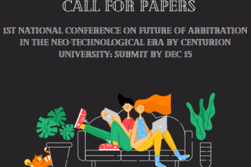 Call for Papers | 1st National Conference on Future of Arbitration in the Neo-Technological Era by Centurion University: Submit by Dec 15