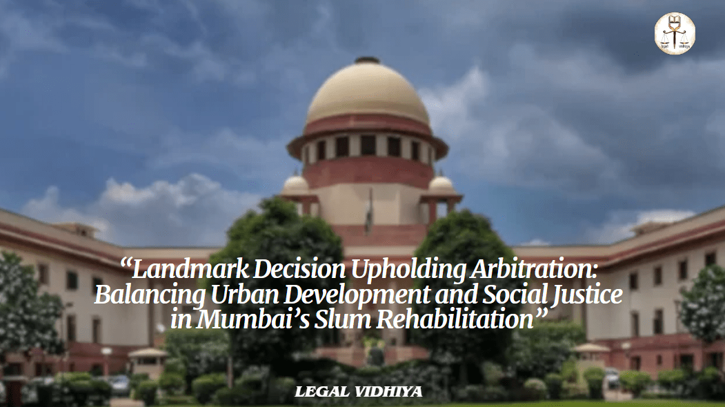 “Landmark Decision Upholding Arbitration: Balancing Urban Development ...