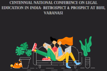Centennial National Conference on Legal Education in India- Retrospect & Prospect at BHU, Varanasi [Feb 3-4]: Submit by Jan 15
