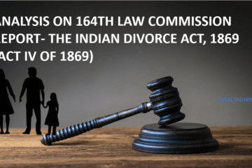 ANALYSIS ON 164TH LAW COMMISSION REPORT- THE INDIAN DIVORCE ACT, 1869 (ACT IV OF 1869)
