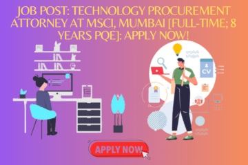 JOB POST: Technology Procurement Attorney at MSCI, Mumbai [Full-time; 8 Years PQE]: Apply Now!