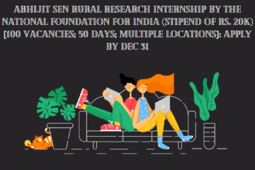 Abhijit Sen Rural Research Internship by the National Foundation for India (Stipend of Rs. 20k) [100 Vacancies; 50 Days; Multiple Locations]: Apply by Dec 31