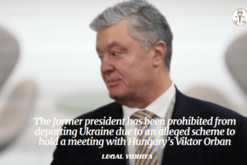 The former president has been prohibited from departing Ukraine due to an alleged scheme to hold a  meeting with Hungary’s Viktor Orban 