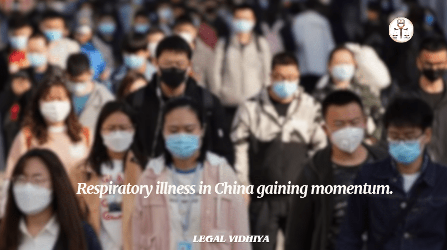 Respiratory illness in China gaining momentum. Legal Vidhiya