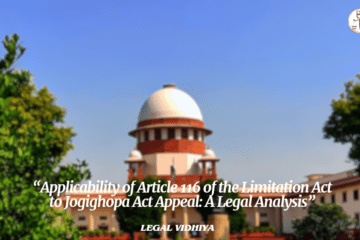 “Applicability of Article 116 of the Limitation Act to Jogighopa Act Appeal: A Legal Analysis”