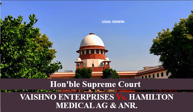 VAISHNO ENTERPRISES Vs. HAMILTON MEDICAL AG & ANR.