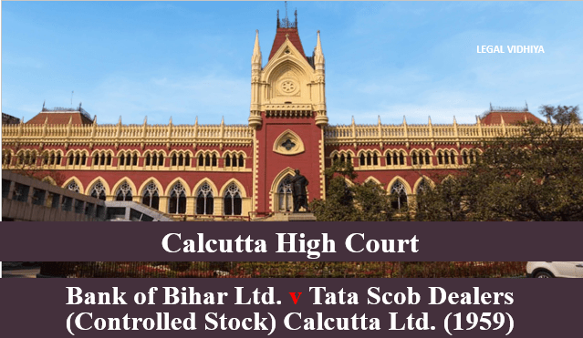 Bank of Bihar Ltd. v Tata Scob Dealers (Controlled Stock) Calcutta Ltd. (1959)
