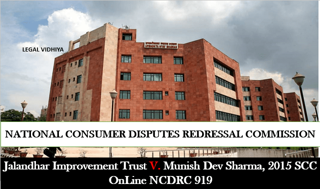 Jalandhar Improvement Trust v. Munish Dev Sharma, 2015 SCC OnLine NCDRC 919