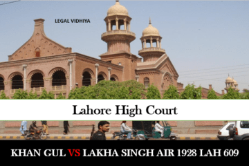 KHAN GUL VS LAKHA SINGH AIR 1928 LAH 609