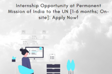 Internship Opportunity at Permanent Mission of India to the UN [1-6 months; On-site]: Apply Now!