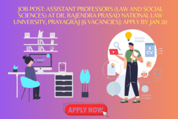 JOB POST: Assistant Professors (Law and Social Sciences) at Dr. Rajendra Prasad National Law University, Prayagraj [6 Vacancies]: Apply by Jan 20