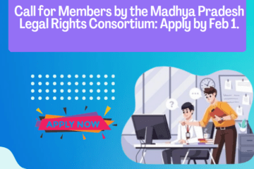 Call for Members by the Madhya Pradesh Legal Rights Consortium: Apply by Feb 1.