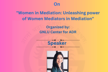 Guest Lecture on Women in Mediation by GNLU Center for ADR [Jan 24; 3:45 PM]: Register Now!