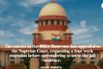 The convict in the Bilkis Bano case has appealed to the Supreme Court, requesting a four-week extension before surrendering to serve the jail sentence.