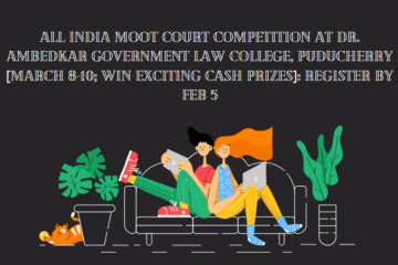 All India Moot Court Competition at Dr. Ambedkar Government Law College, Puducherry [March 8-10; Win Exciting Cash Prizes]: Register by Feb 5