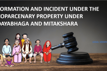 FORMATION AND INCIDENT UNDER THE COPARCENARY PROPERTY UNDER DAYABHAGA AND MITAKSHARA