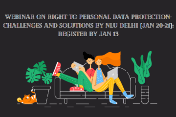 Webinar on Right To Personal Data Protection- Challenges and Solutions by NLU Delhi [Jan 20-21]: Register by Jan 13