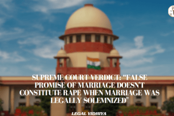 SUPREME COURT VERDICT: “FALSE PROMISE OF MARRIAGE DOESN'T CONSTITUTE RAPE WHEN MARRIAGE WAS LEGALLY SOLEMNIZED"