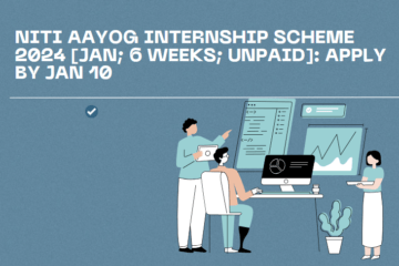 NITI Aayog Internship Scheme 2024 [Jan; 6 Weeks; Unpaid]: Apply by Jan 10