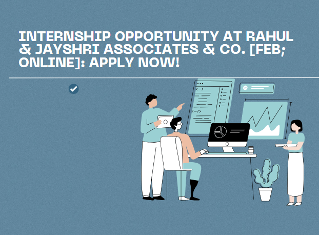 Internship Opportunity at Rahul & Jayshri Associates & Co. [Feb; Online ...