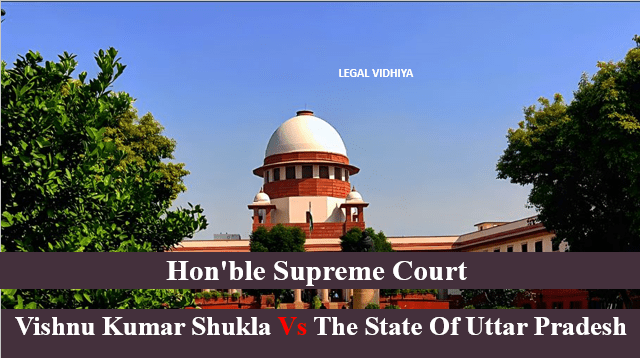 VISHNU KUMAR SHUKLA VS THE STATE OF UTTAR PRADESH
