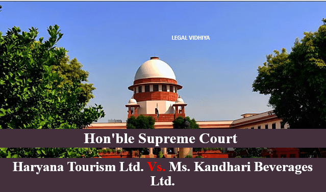 HARYANA TOURISM LTD. VS. MS. KANDHARI BEVERAGES LTD.