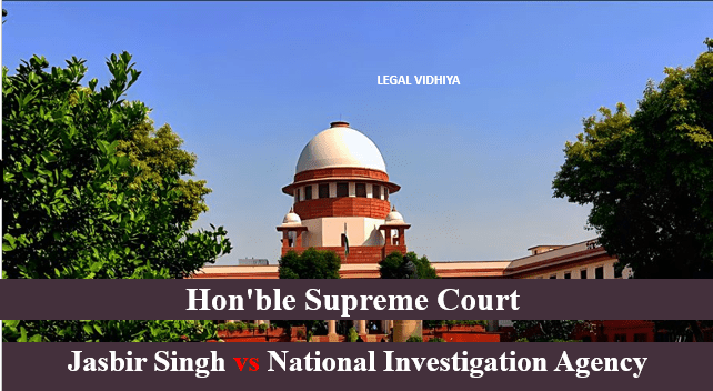 Jasbir Singh vs National Investigation Agency