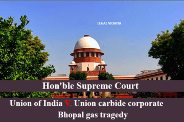 Union of India V. Union carbide corporate Bhopal gas tragedy