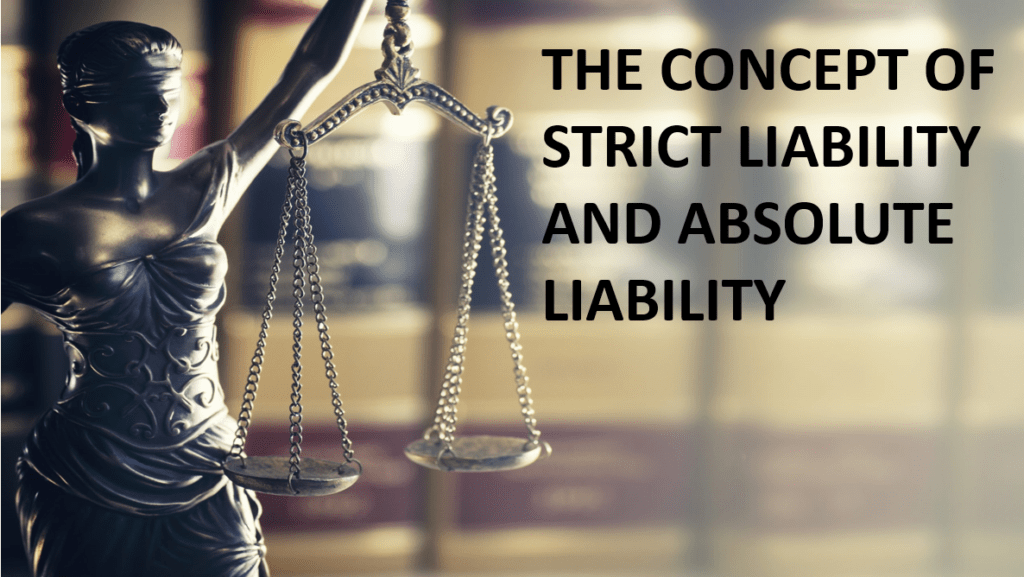 THE CONCEPT OF STRICT LIABILITY AND ABSOLUTE LIABILITY - Legal Vidhiya