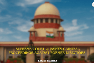 Supreme Court Quashes Criminal Proceedings Against Former Directors.