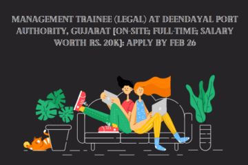 Management Trainee (Legal) at Deendayal Port Authority, Gujarat [On-site; Full-time; Salary worth Rs. 20k]: Apply by Feb 26