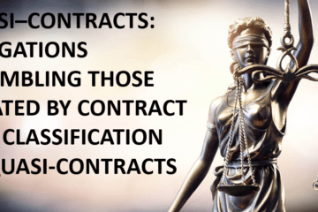 QUASI–CONTRACTS: OBLIGATIONS RESEMBLING THOSE CREATED BY CONTRACT AND CLASSIFICATION OF QUASI-CONTRACTS