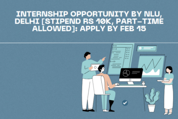 Internship Opportunity by NLU, Delhi [Stipend Rs 10k, Part-Time Allowed]: Apply by Feb 15