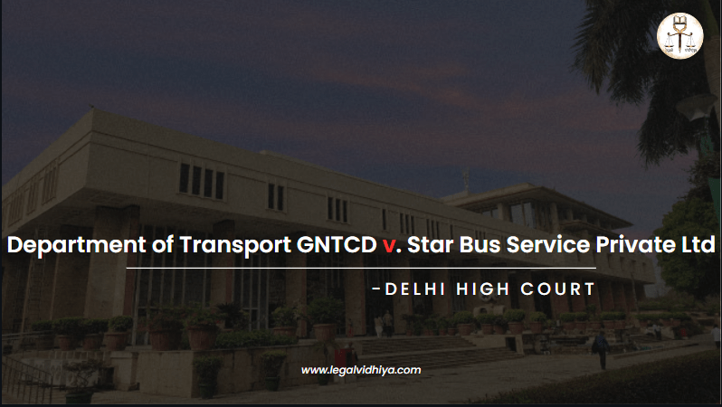 Department of Transport GNTCD v. Star Bus Service Private Limited