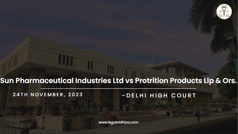 Sun Pharmaceutical Industries Ltd vs Protrition Products Llp & Ors.