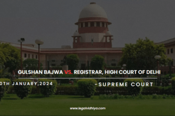 GULSHAN BAJWA Vs. REGISTRAR, HIGH COURT OF DELHI 