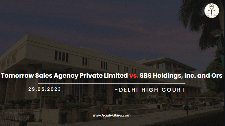Tomorrow Sales Agency Private Limited vs. SBS Holdings, Inc. and Ors